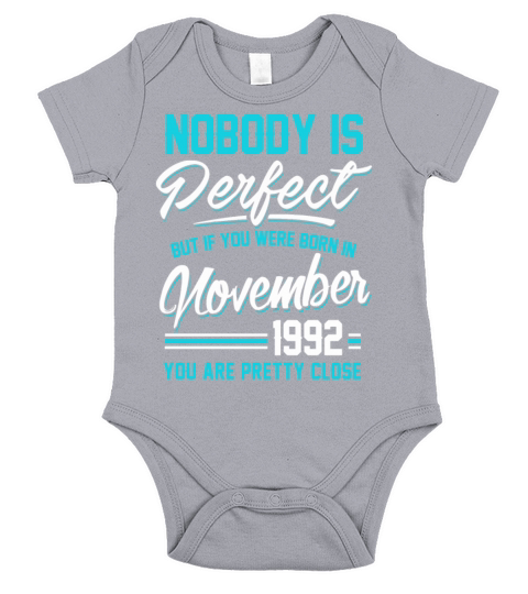 Born In November 1992 Pretty Close Perfect Short Sleeve Baby One-Piece