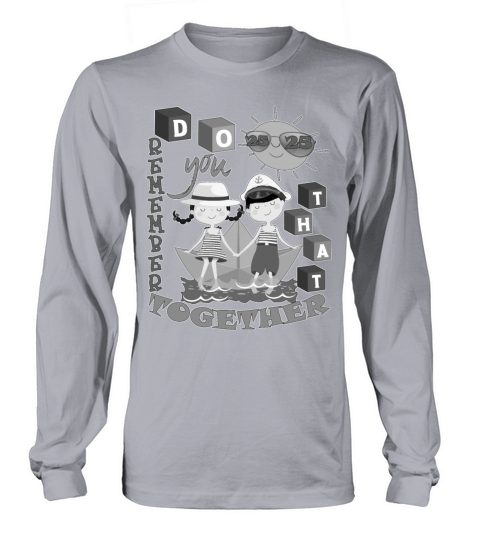Do you remember that 25 years together Men's Long Sleeve