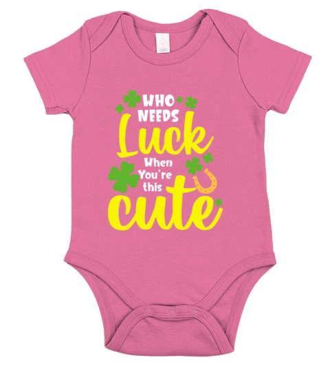 Who Needs Luck When You re this Cute Short Sleeve Baby One-Piece