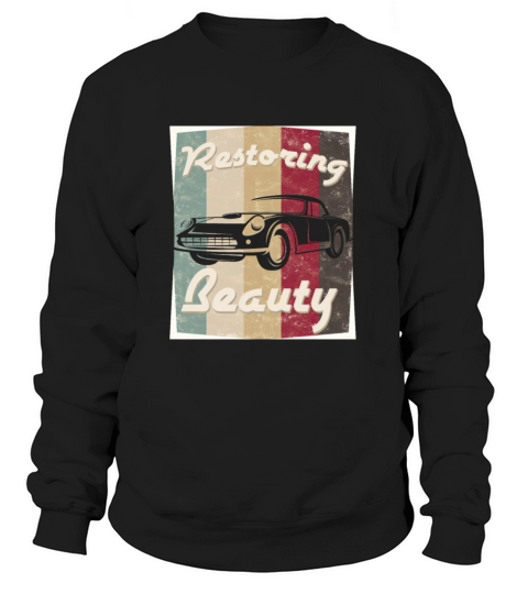 Restoring Beauty Automobile Restorator Repair Women's Sweatshirt