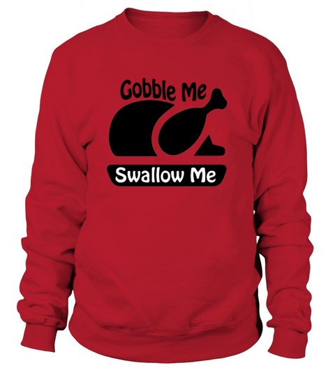 Gobble Me Swallow Me Drip Gravy Funny Thanksgiving Women's Sweatshirt