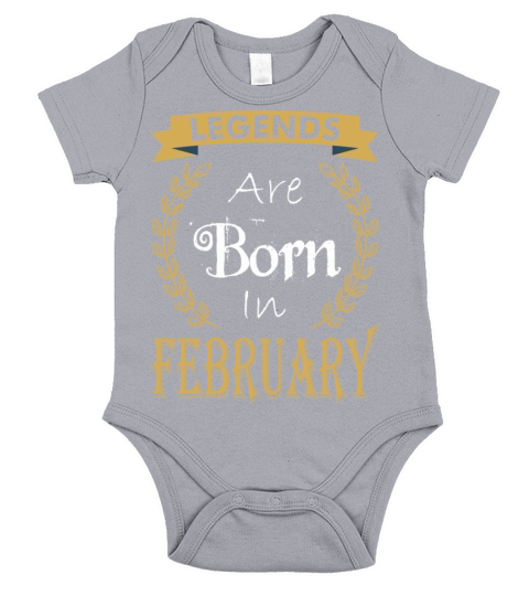 Legend Are Born In February Short Sleeve Baby One-Piece