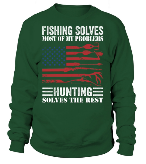 Fishing Solves Most Of My Problems Hunting Solves Women's Sweatshirt