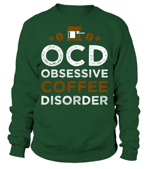 ocd obsessive coffee disorder Women's Sweatshirt