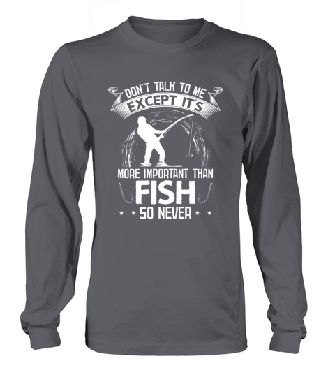 Fisherman Talk Only About Fish Fisher Angler Women's Long Sleeve