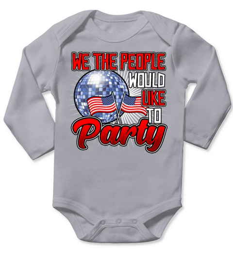 American Flag We the People Would Like to Party Long Sleeve Baby One-Piece