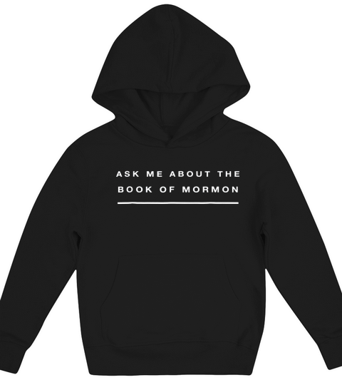 Mormon Tshirt Ask Me About The Book Of Mormon Tee Kids Hoodie