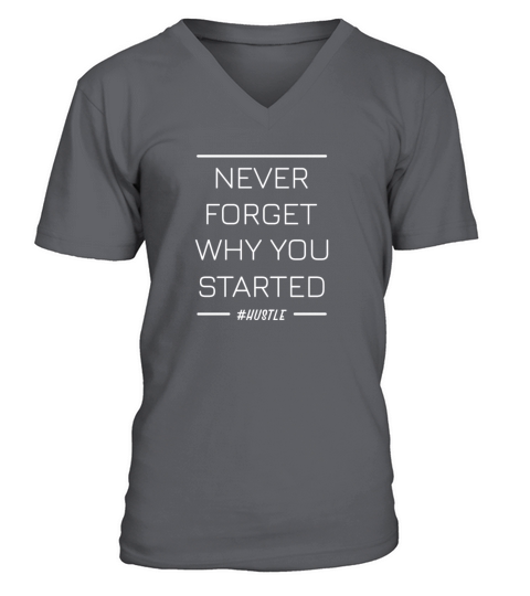 Never Forget Why You Started Hustle Lifestyle Men's V-Neck T-shirt