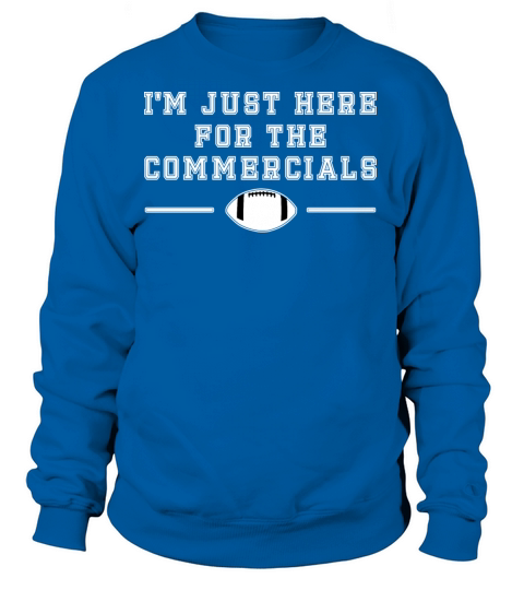 Football Here For The Commercials Women's Sweatshirt