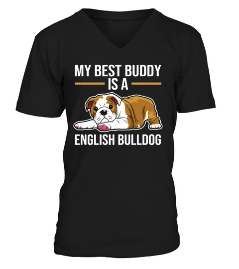 My Best Buddy Is An English Bulldog V-Neck T-shirt