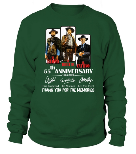The Good The Bad And The Ugly 55th anniversary thank you for the memories signatures Sweatshirt Unisex