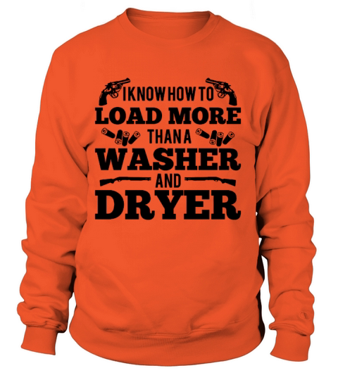 I Know How To Load More Than A Washer Funny Gun Ri Women's Sweatshirt
