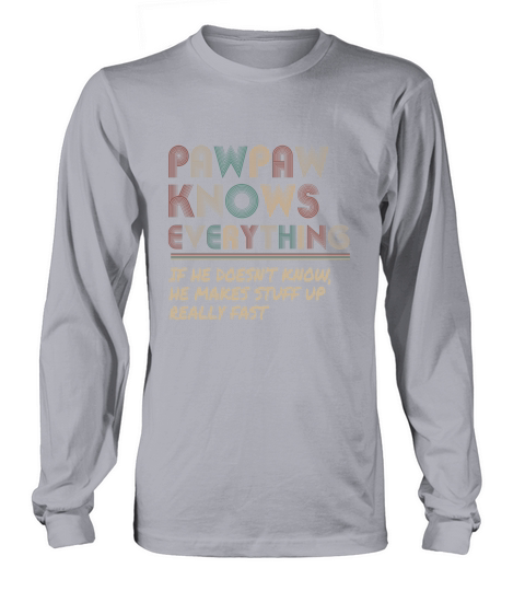 Ateesdas Pawpaw Know Everything Vintage Pawpaw Long sleeved Unisex
