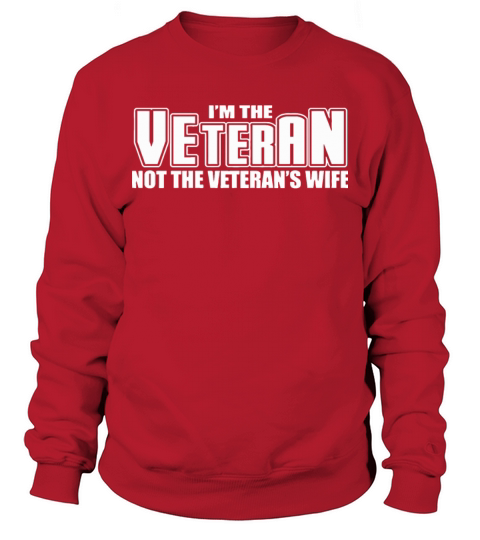 Im the veteran not the veterans wife Men's Sweatshirt