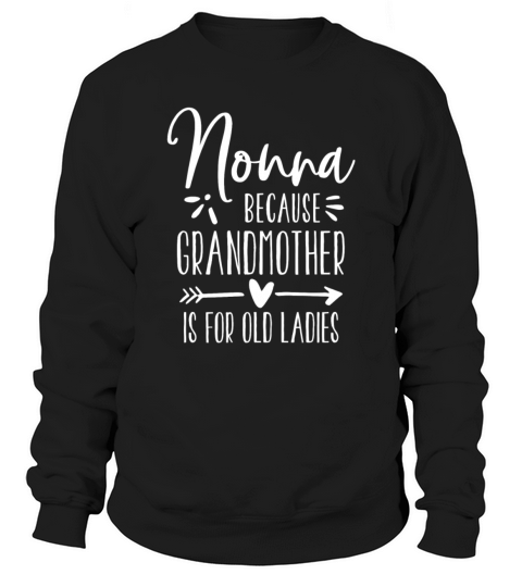 Grandmother Is For Old Ladies Cute Funny Italian N Men's Sweatshirt