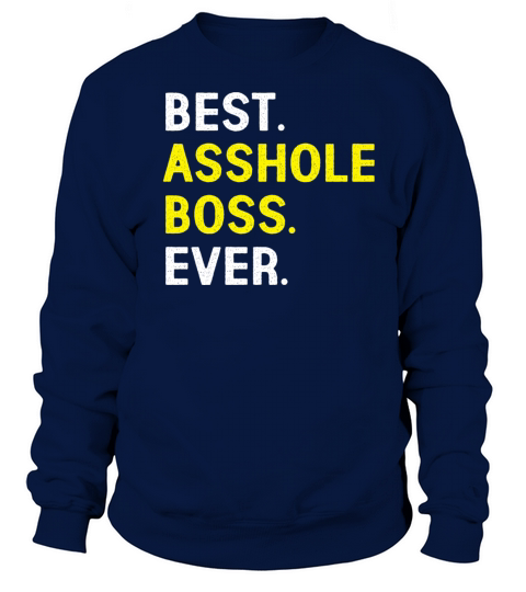 Best Asshole Boss Ever Funny Bosss Day Gifts Women's Sweatshirt