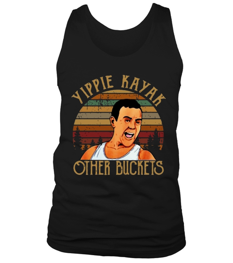 Joe Lo Truglio Yippie Kayak other buckets vintage Tank Top Unisex
