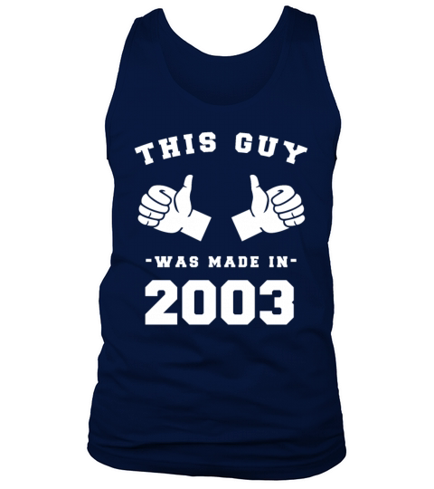 This Guy was made in 2003 Birthday Shirt Men's Tank Top