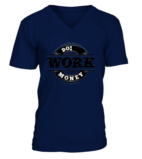 Do Work for Money Men's V-Neck T-shirt
