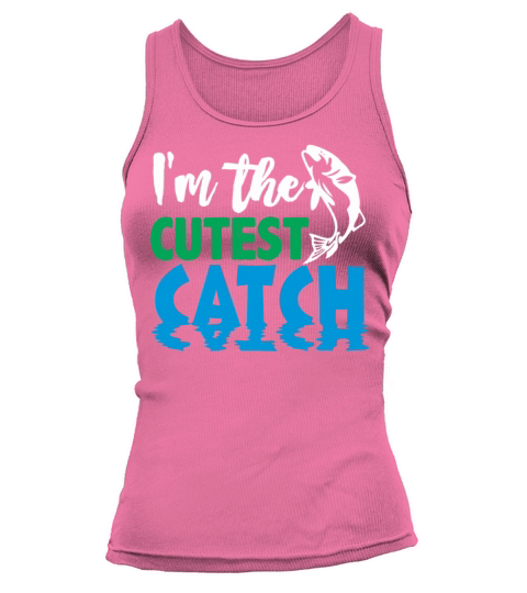 im the cutest catch Women's Tank Top