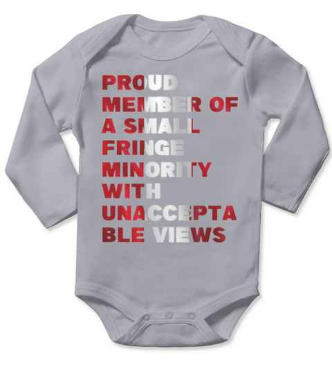 Proud Member Of A Small Fringe Minority With Unacc Long Sleeve Baby One-Piece