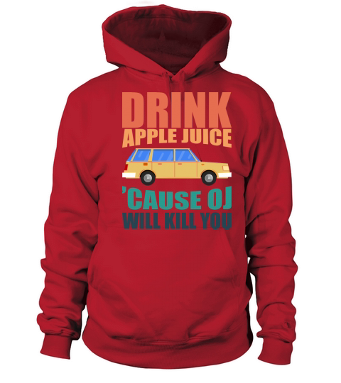 Drink Apple Juice Because OJ Will Kill You Vintage Women's Hoodie
