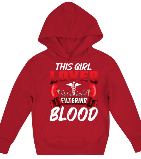 This Girl Loves Filtering Blood Funny Dialysis Kids Hoodie