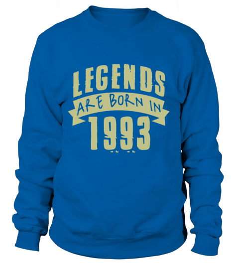 Legends are born in 1993 Women's Sweatshirt
