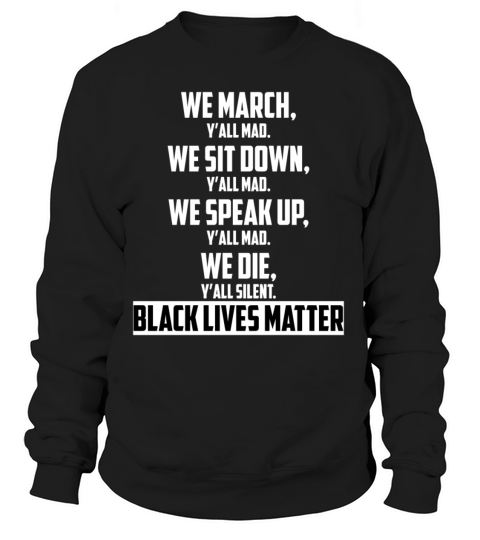 We March yall Mad We Sit Down yall Mad Women's Sweatshirt
