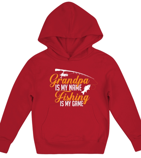 GRANDPA IS MY NAME FISHING IS MY GAME! Kids Hoodie