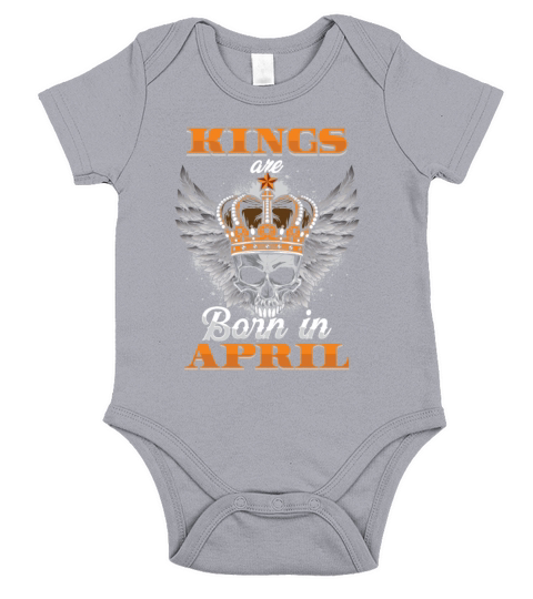 Kings Are Born In April Birthday Gift Short Sleeve Baby One-Piece