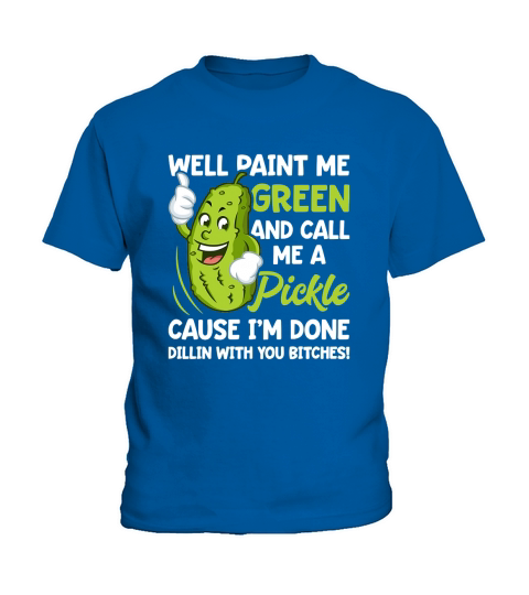 Paint Me Green And Call Me A Pickle Kids T-Shirt