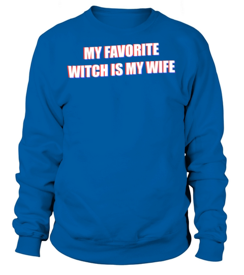 My Favorite Witch Is My Wife Matching Halloween Co Women's Sweatshirt