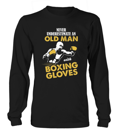 Never Underestimate An Old Man With Boxing Gloves Men's Long Sleeve