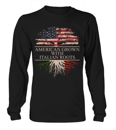 American grown with italian roots Men's Long Sleeve