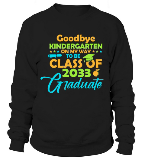 Goodbye Kindergarten Class of 2033 Women's Sweatshirt