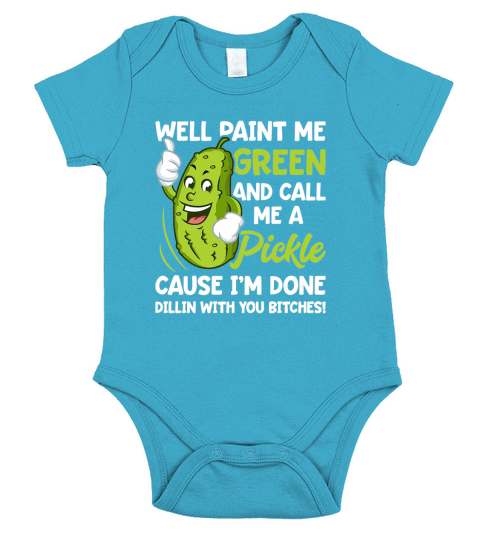 Paint Me Green And Call Me A Pickle Short Sleeve Baby One-Piece