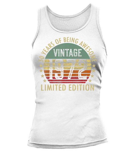 50 Year Gifts Old Vintage 1972 Limited Edition Tank top Woman