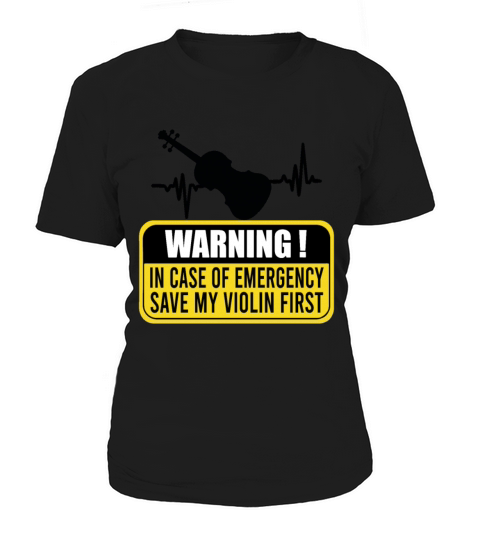In Case Of Emergency Save My Violin First T-Shirt Woman