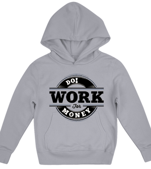 Do Work for Money Kids Hoodie