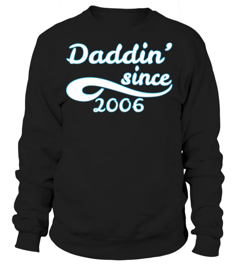 Daddin Since 2006 Happy Fathers Day Women's Sweatshirt