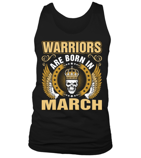 Warriors Are Born In March Tank Top Unisex