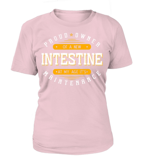 Proud Owner Of A New Intestine Women's T-Shirt