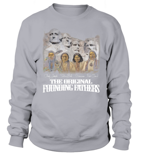The original founding fathers gift tshirt Sweatshirt Unisex