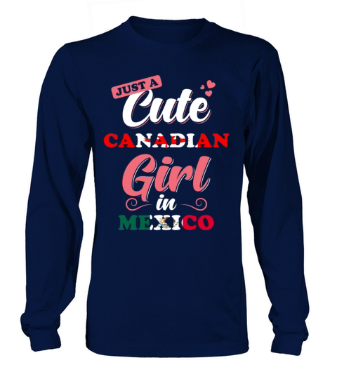 Canada Mexico Girl Gift Saying Men's Long Sleeve