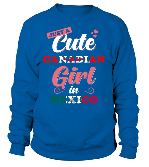 Canada Mexico Girl Gift Saying Women's Sweatshirt