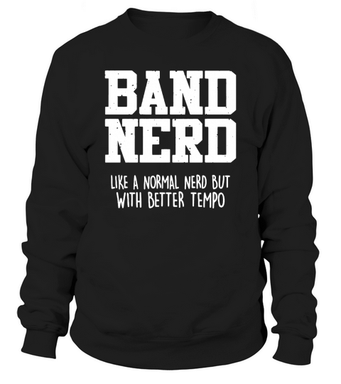 Band Nerd Like Normal But Better Tempo Cool T Sweatshirt Unisex