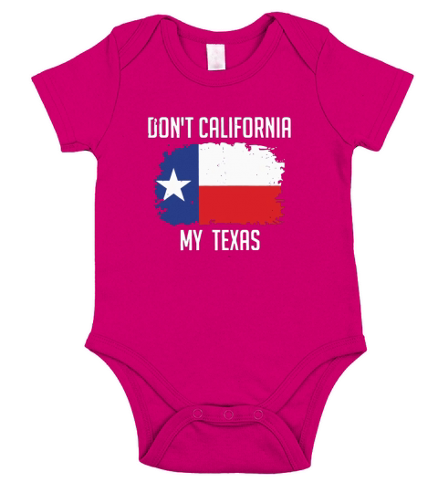Dont California My Texas Flag Short Sleeve Baby One-Piece