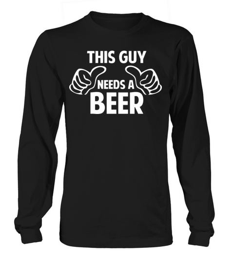 This Guy Needs A Beer Women's Long Sleeve