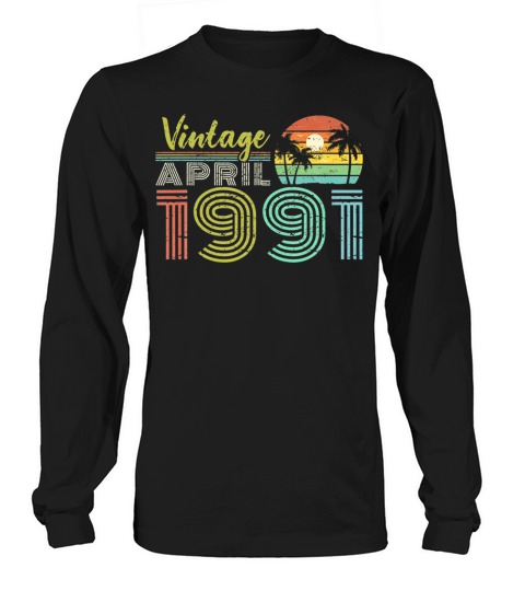 30th Birthday Vintage April 1991 Thirty Years Old Men's Long Sleeve